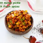 Mango pickle with fresh spices